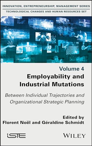 9781786307439: Employability and Industrial Mutations: Between Individual Trajectories and Organizational Strategic Planning