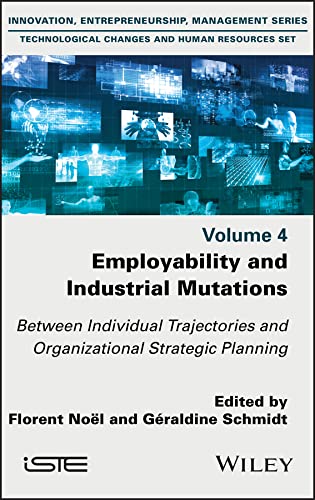 9781786307439: Employability and Industrial Mutations: Between Individual Trajectories and Organizational Strategic Planning, Volume 4