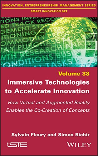 Imagen de archivo de Immersive Technologies to Accelerate Innovation: How Virtual and Augmented Reality Enables the Co-Creation of Concepts (Innovation, Entrepreneurship, Management Series: Smart Innovation Set, 38) a la venta por Lucky's Textbooks
