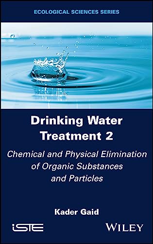 Beispielbild fr Drinking Water Treatment, Chemical and Physical Elimination of Organic Substances and Particles (Drinking Water Treatment, 2) zum Verkauf von Studibuch