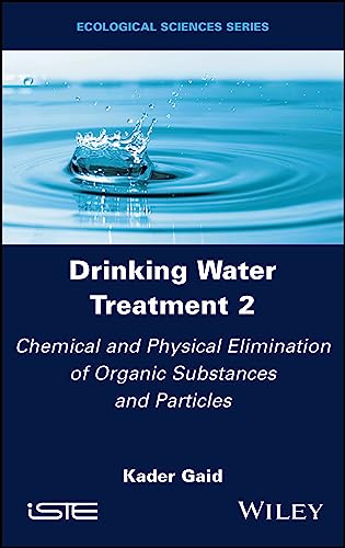 9781786307842: Drinking Water Treatment, Chemical and Physical Elimination of Organic Substances and Particles (Drinking Water Treatment, Volume 2)