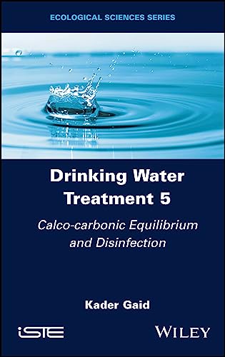 Stock image for Drinking Water Treatment, Calco-Carbonic Equilibrium and Disinfection (Drinking Water Treatment, 5) for sale by Studibuch