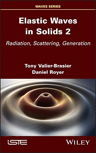 Beispielbild fr Elastic Waves in Solids, Volume 2: Radiation, Scattering, Generation zum Verkauf von Brook Bookstore