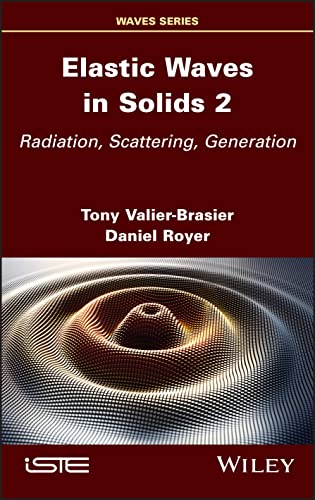 Stock image for Elastic Waves in Solids, Volume 2: Radiation, Scattering, Generation for sale by Lucky's Textbooks