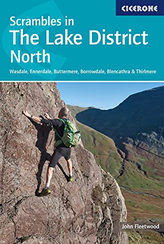 Beispielbild fr Scrambles in the Lake District - North : Wasdale, Ennerdale, Buttermere, Borrowdale, Blencathra & Thirlmere zum Verkauf von GreatBookPrices