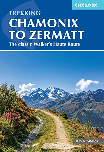 Stock image for Trekking Chamonix to Zermatt The Classic Walkers Haute Route for sale by Lakeside Books