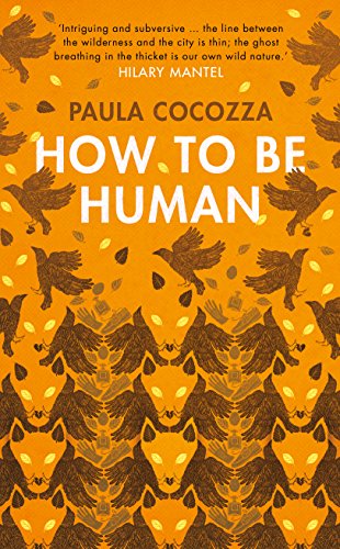 Stock image for How to Be Human: Shortlisted for the Desmond Elliott Prize 2018 for sale by AwesomeBooks