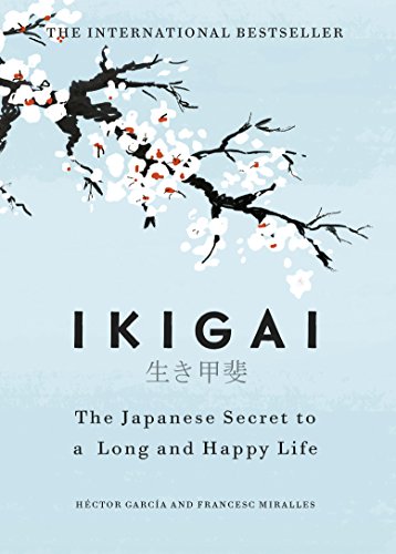 Ikigai - Héctor García (author), Francesc Miralles (author), Heather Cleary (translator)