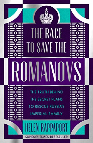 Stock image for The Race to Save the Romanovs: The Truth Behind the Secret Plans to Rescue Russia's Imperial Family for sale by WorldofBooks