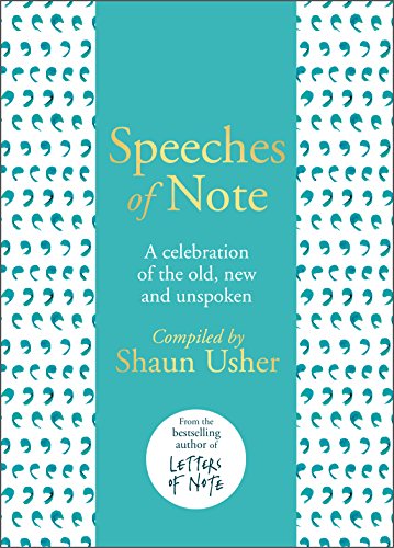 Beispielbild fr Speeches of Note: A celebration of the old, new and unspoken zum Verkauf von WorldofBooks