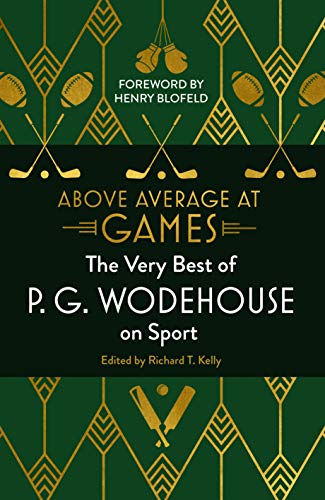 Imagen de archivo de Above Average at Games: The Very Best of P.G. Wodehouse on Sport a la venta por WorldofBooks