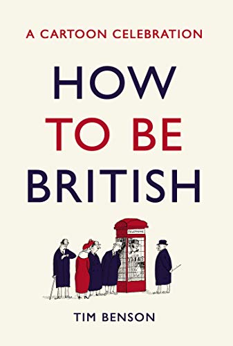 Stock image for How to be British: A cartoon celebration for sale by WorldofBooks
