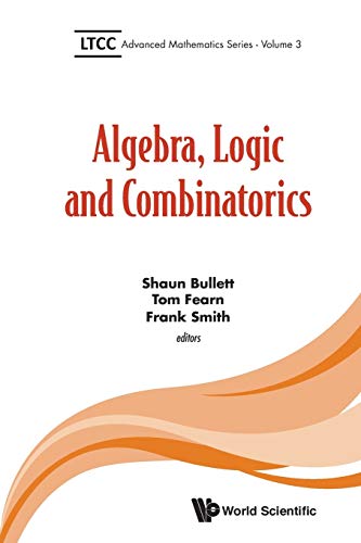 Stock image for Algebra, Logic And Combinatorics (Ltcc Advanced Mathematics) for sale by suffolkbooks