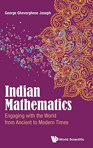 9781786340603: Indian Mathematics: Engaging with the World from Ancient to Modern Times