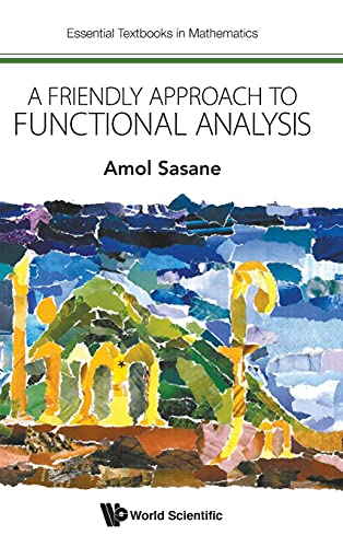 9781786343338: A Friendly Approach to Functional Analysis (Essential Textbooks in Mathematics): 0