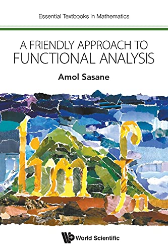 9781786343345: Friendly Approach To Functional Analysis, A (Essential Textbooks in Mathematics)