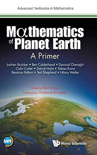 Stock image for Mathematics of Planet Earth: A Primer (Advanced Textbooks in Mathematics) for sale by California Books