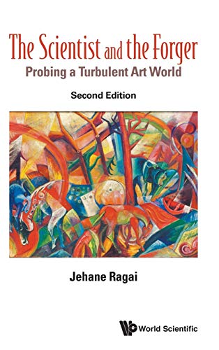 9781786344205: SCIENTIST AND THE FORGER, THE: PROBING A TURBULENT ART WORLD (SECOND EDITION)