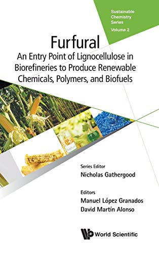 Imagen de archivo de Furfural: An Entry Point of Lignocellulose in Biorefineries to Produce Renewable Chemicals, Polymers, and Biofuels a la venta por Revaluation Books