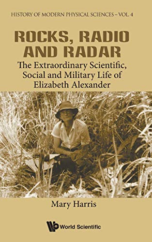 Stock image for Rocks, Radio And Radar: The Extraordinary Scientific, Social And Military Life Of Elizabeth Alexander for sale by PBShop.store US