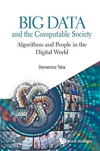 Imagen de archivo de Big Data And The Computable Society: Algorithms And People In The Digital World a la venta por Books Puddle