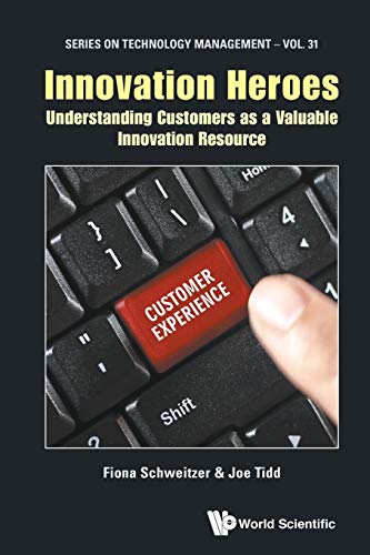 9781786347817: Innovation Heroes: Understanding Customers as a Valuable Innovation Resource: 31 (Series on Technology Management)