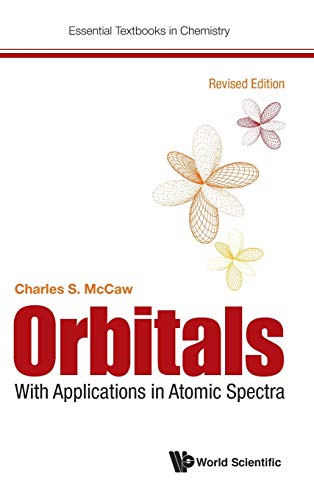 9781786348722: ORBITALS: WITH APPLICATIONS IN ATOMIC SPECTRA (REVISED EDITION) (Essential Textbooks in Chemistry)