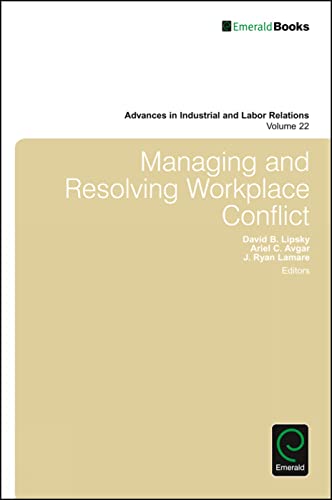 9781786350602: Managing and Resolving Workplace Conflict (Advances in Industrial and Labor Relations, 22)