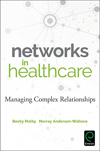 Beispielbild fr Networks in Healthcare: Managing Complex Relationships zum Verkauf von AwesomeBooks