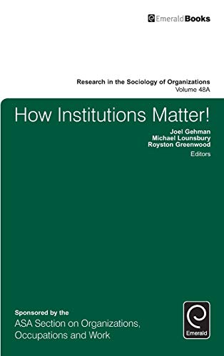 Stock image for How Institutions Matter! (Research in the Sociology of Organizations, 48, Part A) for sale by The Book Corner