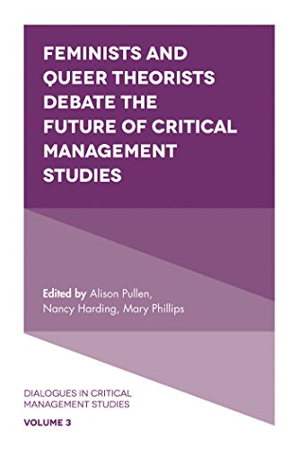 9781786354983: Feminists and Queer Theorists Debate the Future of Critical Management Studies: 3 (Dialogues in Critical Management Studies)