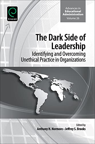 9781786355003: The Dark Side of Leadership (26): Identifying and Overcoming Unethical Practice in Organizations (Advances in Educational Administration)