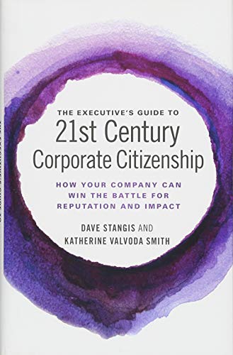 9781786356789: The Executive's Guide to 21st Century Corporate Citizenship: How Your Company Can Win the Battle for Reputation and Impact