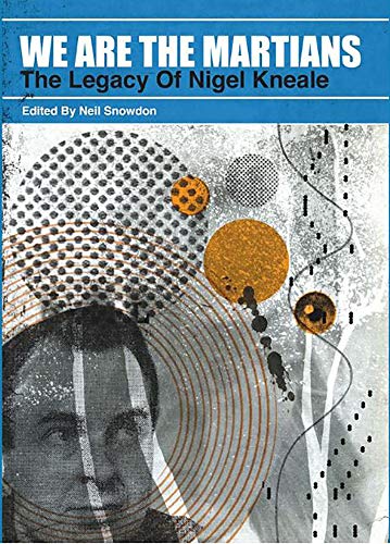 Beispielbild fr We Are The Martians: The Legacy of Nigel Kneale zum Verkauf von GF Books, Inc.