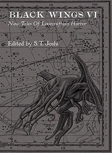 Beispielbild fr Black Wings VI - New Tales of Lovecraftian Horror: Signed Limited Slipcased Edition # 219/300 zum Verkauf von Pat Cramer, Bookseller