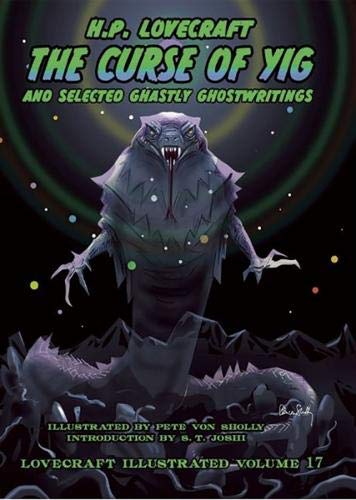 Beispielbild fr The Curse of Yig and Selected Ghastly Ghostwritings: H. P. Lovecraft Illustrated Volume 17 zum Verkauf von Pat Cramer, Bookseller