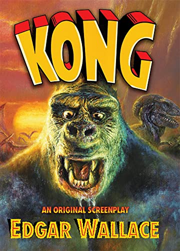 Imagen de archivo de Kong: An Original Screenplay By Edgar Wallace a la venta por GreatBookPrices
