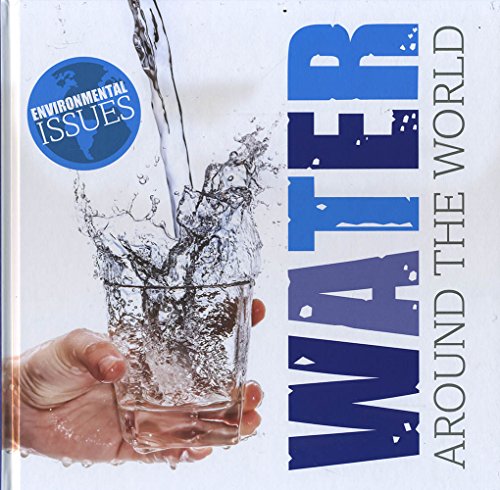 Stock image for Water around the World (Environmental Issues) for sale by WorldofBooks