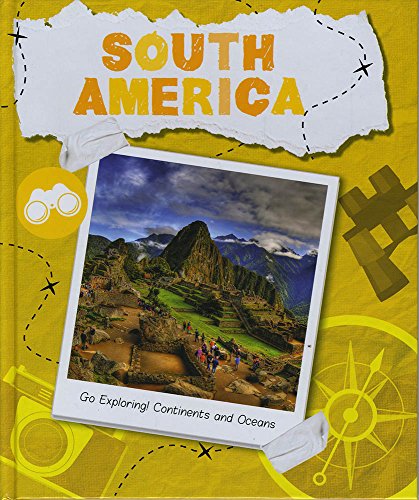 Stock image for South America (Go Exploring! Continents and Oceans) for sale by Bahamut Media