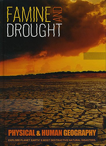 Beispielbild fr Famine and Drought: Explore Planet Earth's Most Destructive Natural Disasters (Physical and Human Geography) zum Verkauf von WorldofBooks