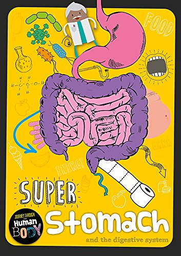 Stock image for Super Stomach: and the digestive system (Journey Through the Human Body) for sale by WorldofBooks