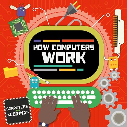 9781786372765: How Computers Work (Computers and Coding)