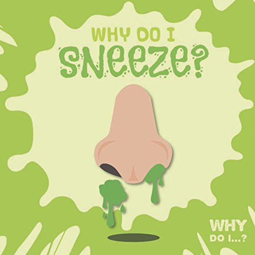 Beispielbild fr Why do I sneeze? zum Verkauf von WorldofBooks