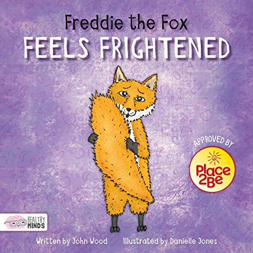 9781786373700: Freddie the Fox Feels Frightened (Healthy Minds)