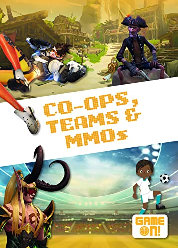 9781786374073: Co-Ops, Teams & MMOs (Game On!)