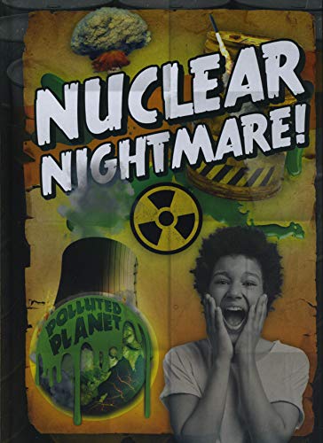 Beispielbild fr Nuclear Nightmare! (Polluted Planet) zum Verkauf von AwesomeBooks