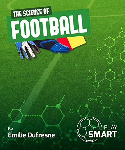 Stock image for The Science of Football (Play Smart) for sale by AwesomeBooks