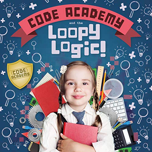 Beispielbild fr Code Academy and the Loopy Logic! zum Verkauf von Blackwell's