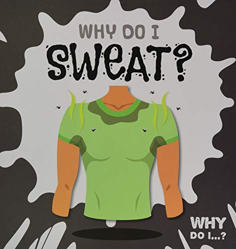 Beispielbild fr Why Do I Sweat? zum Verkauf von Blackwell's