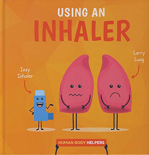 Stock image for Using an Inhaler (Human Body Helpers) for sale by Irish Booksellers